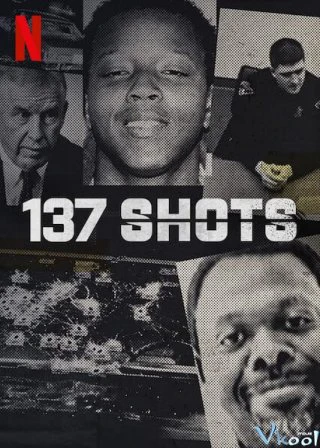 Xem phim 137 Phát Súng - 137 Shots