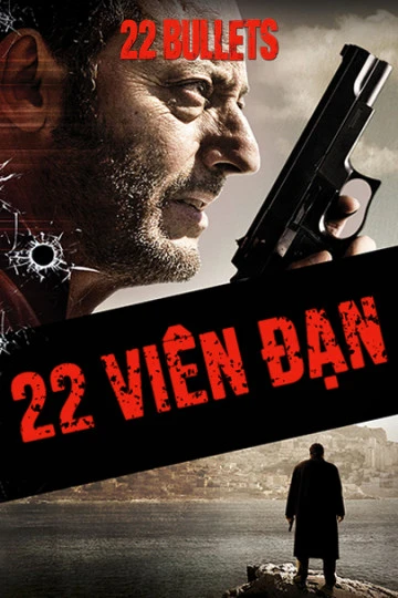 Xem phim 22 Viên Đạn - 22 Bullets