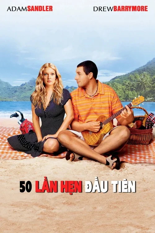 Xem phim 50 Lần Hẹn Đầu Tiên - 50 First Dates