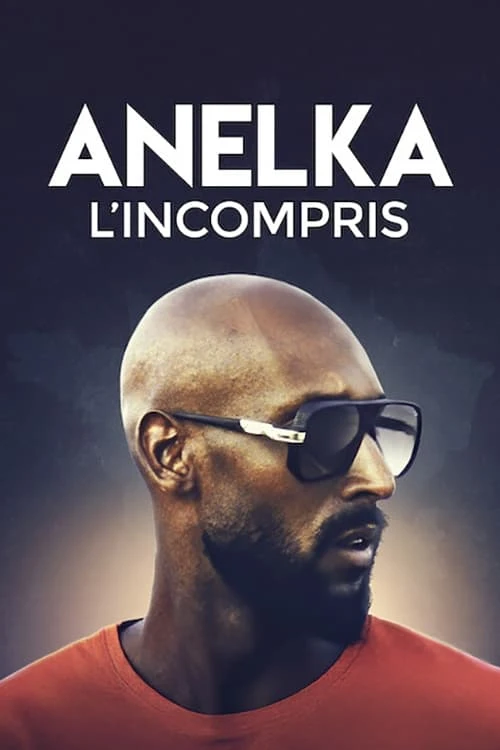 Xem phim Anelka: Hiểu lầm - Anelka: Misunderstood