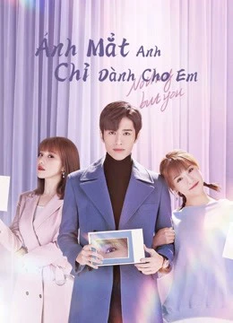 Xem phim Ánh Mắt Anh Chỉ Dành Cho Em - Nothing But You