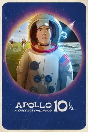 Xem phim Apollo 10½:  Thời Thơ Ấu Ở Kỷ Nguyên Vũ Trụ - Apollo 10½: A Space Age Childhood