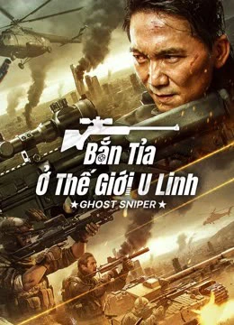 Xem phim Bắn Tỉa Ở Thế Giới U Linh - GHOST SNIPER