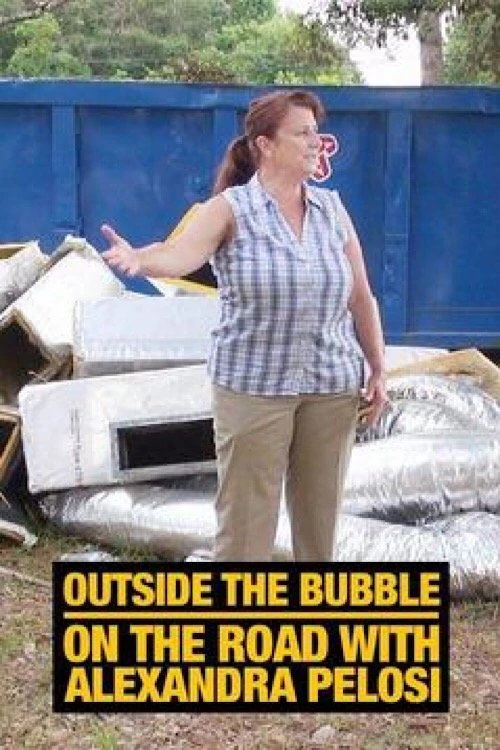 Xem phim Bên Ngoài Bong Bóng: Du Hành Cùng Alexandra Pelosi - Outside the Bubble: On the Road with Alexandra Pelosi