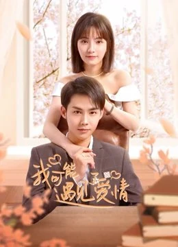Xem phim Có Lẽ Tôi Đã Yêu Rồi - Maybe This is Love