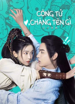 Xem phim Công Tử Chàng Tên Gì - Hello There