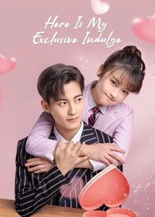 Xem phim Dành Cho Em Sự Yêu Chiều Độc Nhất - Here Is My Exclusive Indulge