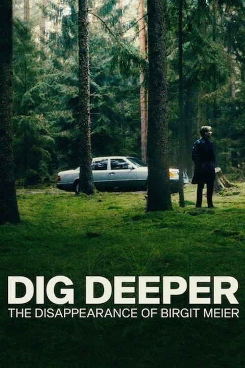Xem phim Đào sâu: Vụ mất tích của Birgit Meier - Dig Deeper: The Disappearance of Birgit Meier
