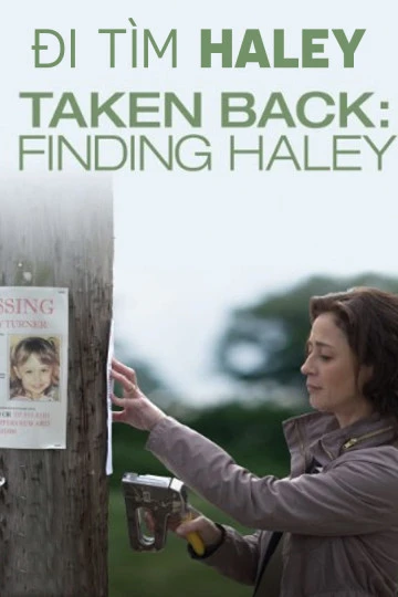 Xem phim Đi Tìm Haley - Taken Back: Finding Haley