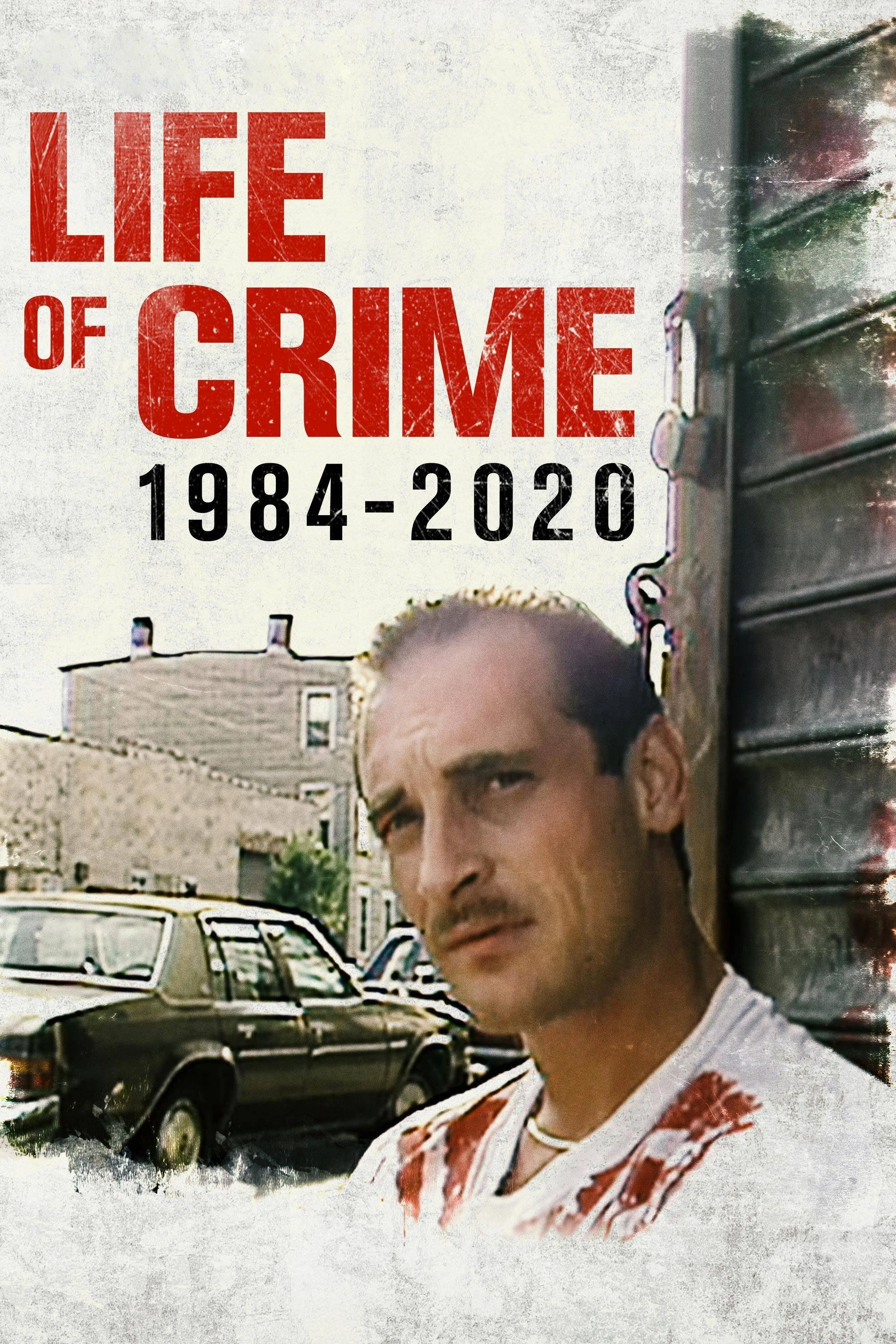 Xem phim Đời Tội Phạm 1984-2020 - Life of Crime: 1984-2020