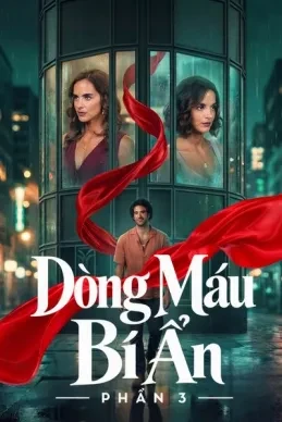 Xem phim Dòng Máu Bí Ẩn (Phần 3) - The Secret (Season 3)