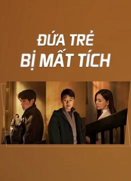 Xem phim Đứa Trẻ Mất Tích - The Disappearing Child