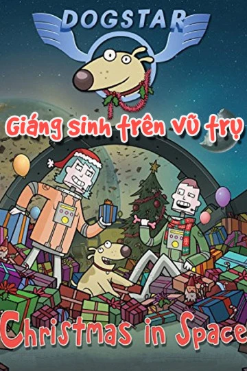 Xem phim Giáng Sinh Trên Vũ Trụ - Dogstar: Christmas in Space