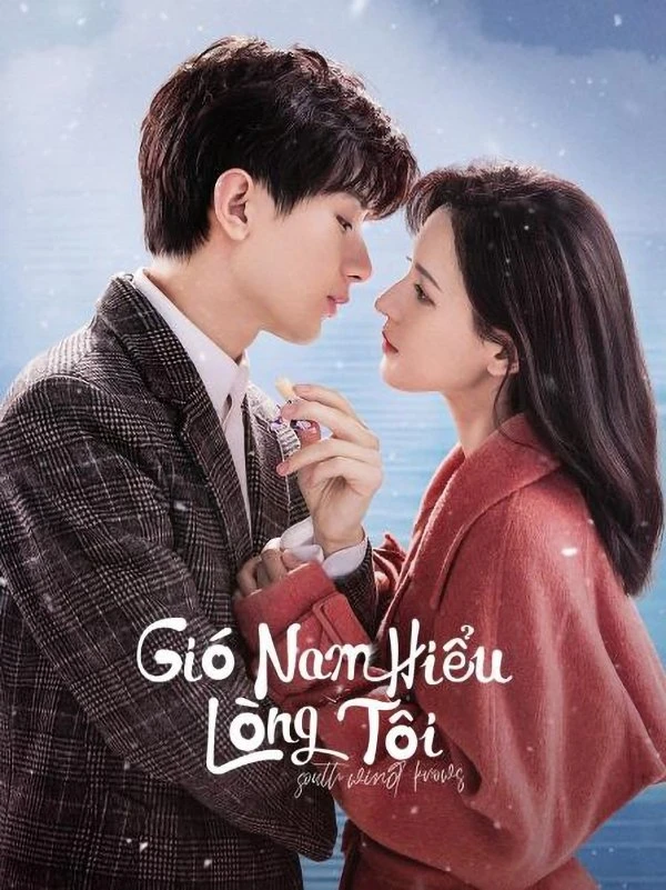 Xem phim Gió Nam Hiểu Lòng Tôi - South Wind Knows