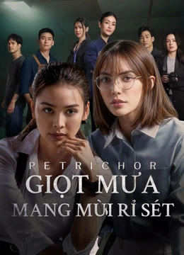 Xem phim Giọt Mưa Mang Mùi Rỉ Sét - Petrichor