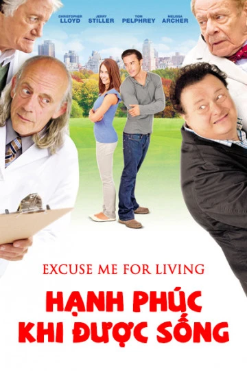 Xem phim Hạnh Phúc Khi Được Sống - Excuse Me For Living