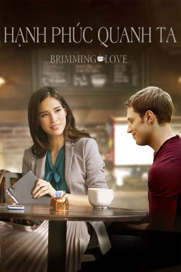 Xem phim Hạnh Phúc Quanh Ta - Brimming With Love