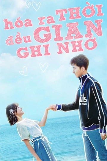 Xem phim Hóa Ra Thời Gian Đều Ghi Nhớ - Always Have Always Will