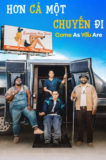 Xem phim Hơn Cả Một Chuyến Đi - Come As You Are