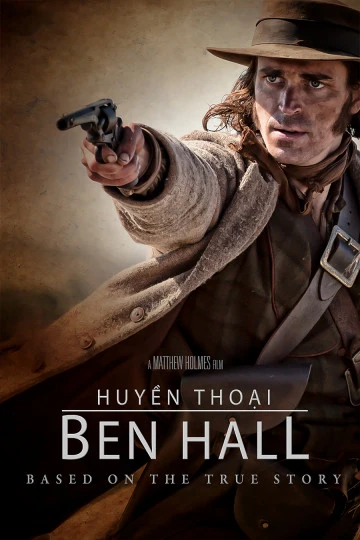 Xem phim Huyền Thoại Ben Hall - The Legend Of Ben Hall
