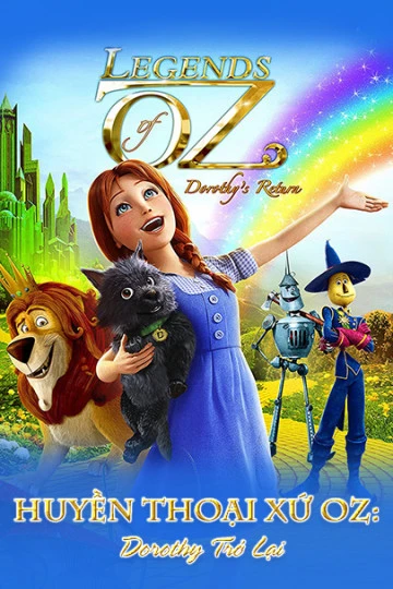 Xem phim Huyền Thoại Xứ Oz: Dorothy Trở Lại - Legends Of Oz: Dorothy's Return