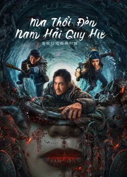 Xem phim Ma Thổi Đèn: Nam Hải Quy Hư - Ghost Blowing Lantern In The South China Sea