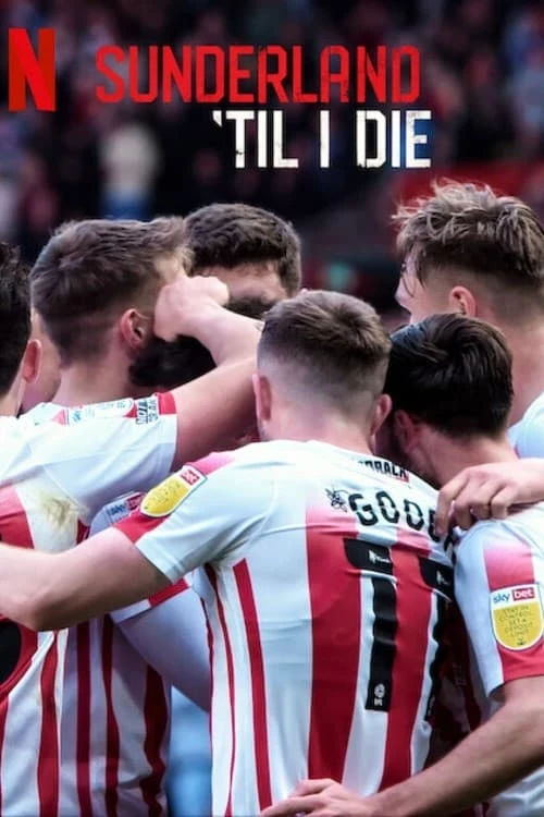 Xem phim Mãi mãi đội Sunderland (Phần 3) - Sunderland 'Til I Die (Season 3)