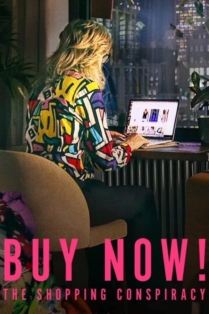 Xem phim Mua ngay: Thuyết âm mưu tiêu thụ - Buy Now! The Shopping Conspiracy