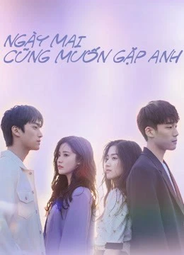 Xem phim Ngày Mai Cũng Muốn Gặp Anh - See You Tomorrow