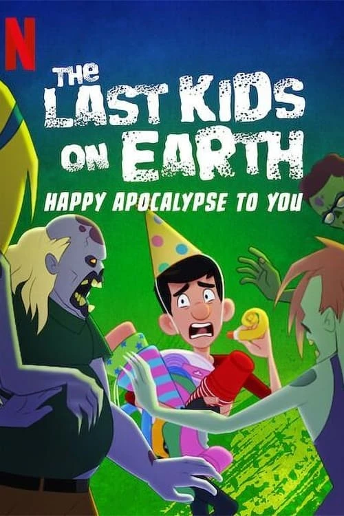 Xem phim Những đứa trẻ cuối cùng trên Trái Đất: Chúc tận thế vui vẻ - The Last Kids on Earth: Happy Apocalypse to You