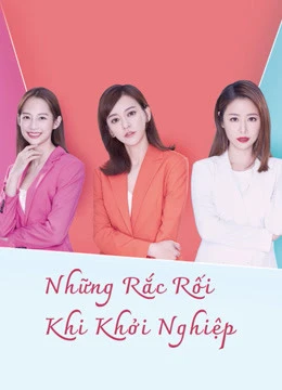 Xem phim Những Rắc Rối Khi Khởi Nghiệp - The Arc Of Life