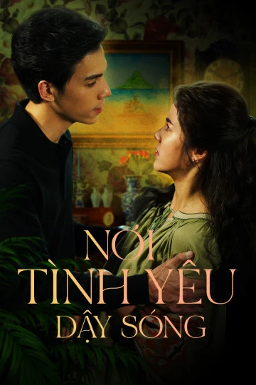 Xem phim Nơi Tình Yêu Dậy Sóng - Somewhere Our Love Begins