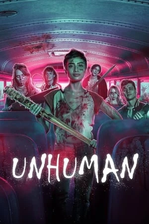 Xem phim Phi Nhân Tính - Unhuman