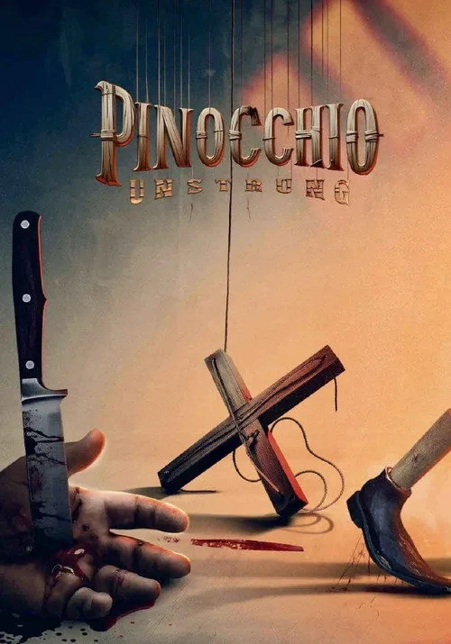 Xem phim Pinocchio: Không Bị Trói / Pinocchio: Cuộc Tàn Sát Của Con Rối - Pinocchio: Unstrung