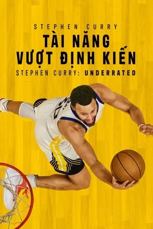 Xem phim Stephen Curry: Tài Năng Vượt Định Kiến - Stephen Curry: Underrated