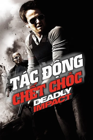 Xem phim Tác Động Chết Chóc - Deadly Impact