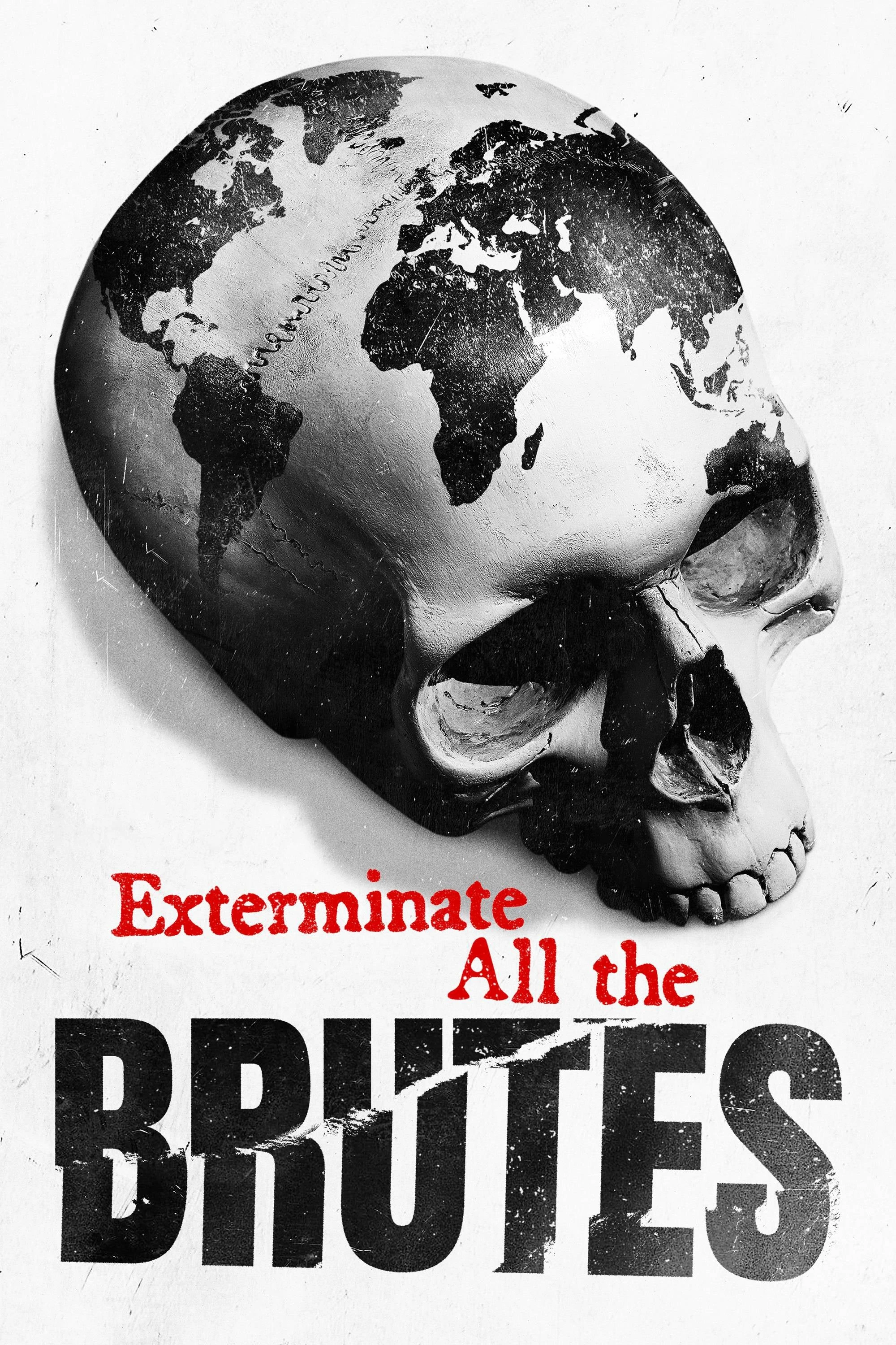 Xem phim Tận Diệt Những Kẻ Hung Tàn - Exterminate All the Brutes