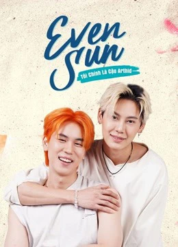 Xem phim Tôi Chính Là Cậu Arthid - Even Sun
