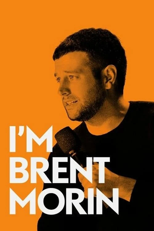 Xem phim Tôi là Brent Morin - Brent Morin: I'm Brent Morin