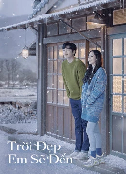 Xem phim Trời Đẹp Em Sẽ Đến - When the Weather Is Fine