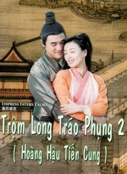 Xem phim Trộm Long Tráo Phụng 2 - Empress Enters Place