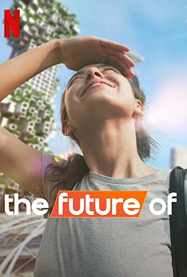 Xem phim Tương Lai Của... - The Future Of