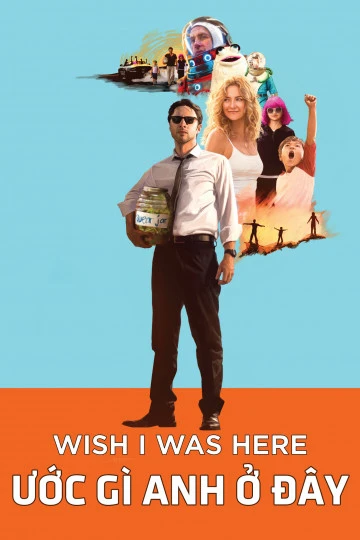Xem phim Ước Gì Anh Ở Đây - Wish I Was Here