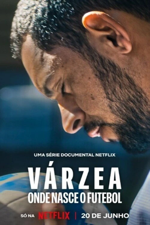 Xem phim Várzea:  Cái Nôi Của Bóng Đá (Várzea: Onde Nasce o Futebol) - The Root Of The Game