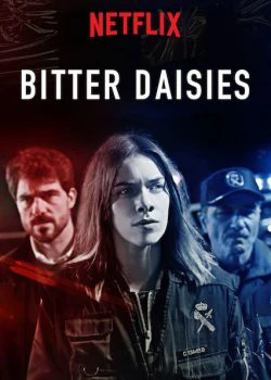 Xem phim Vị đắng của hoa cúc (Phần 1) - Bitter Daisies (Season 1)