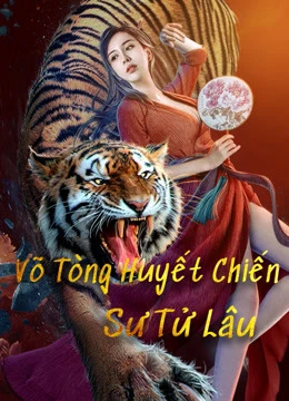 Xem phim Võ Tòng Huyết Chiến Sư Tử Lâu - The Legend Of Justice WuSong