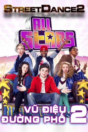 Xem phim Vũ Điệu Đường Phố 2 - StreetDance: All Stars